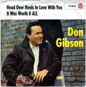 Don Gibson - Head Over Heels In Love With You / It Was Worth It All
