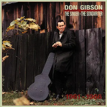 Don Gibson - The Singer - Songwriter 1960 - 1966