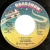 Don Downing - I'm Not Lovin' / What You Think Is Bad (Sometimes Is Good)