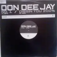 Don Dee Jay - No. 1 / Dissin You 200%