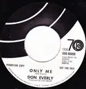 7inch Vinyl Single - Don Everly - Only Me / Tumbling Tumbleweeds