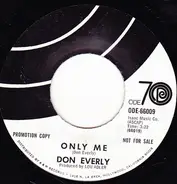 Don Everly - Only Me / Tumbling Tumbleweeds