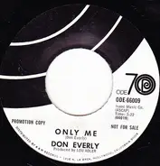 Don Everly - Only Me / Tumbling Tumbleweeds