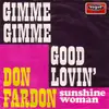 7inch Vinyl Single - Don Fardon - Gimme Gimme Good Lovin' / Sunshine Woman