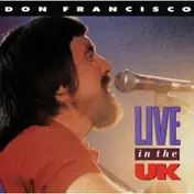 Don Francisco - Live in the UK