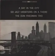 Don Friedman Trio - A Day In The City : Six Variations On A Theme