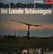LP - Don Kosaken Chor Serge Jaroff , James Last , Heinz Schachtner - Aus Russlands Steppe Im Lande Schiwagos