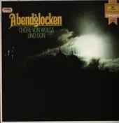 Don Kosaken Choir - Abendglocken - Chöre Von Wolga Und Don