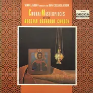 Don Kosaken Chor Serge Jaroff - Choral Masterpieces Of The Russian Orthodox Church