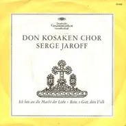 Don Kosaken Chor Serge Jaroff - Ich Bete An Die Macht Der Liebe / Rette, O Gott, Dein Volk