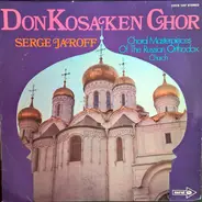 Don Kosaken Chor Serge Jaroff - Choral Masterpieces Of The Russian Orthodox Church