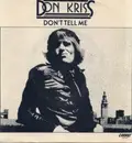 7inch Vinyl Single - Don Kriss - Don't Tell Me / (I'm) Not Gonna Be Here Very Long