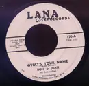 7inch Vinyl Single - Don & Juan - What's Your Name