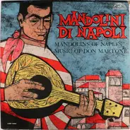 Don Martone - Mandolini Di Napoli - Mandolins Of Naples - Music Of Don Martone