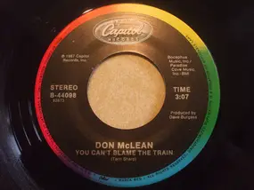 Don McLean - You Can't Blame The Train