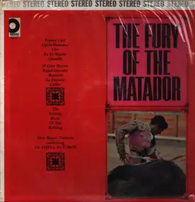 Don Miguel Valencia - The Fury Of The Matador