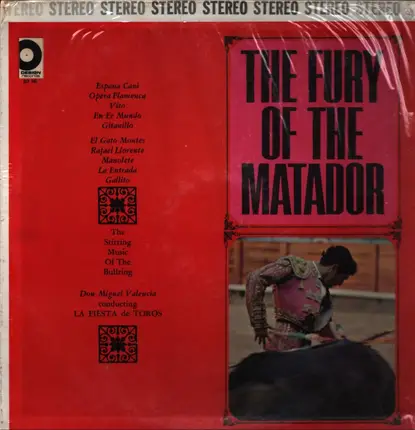 Don Miguel Valencia /  La Fiesta De Toros - The Fury Of The Matador