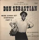 LP - Don Sebastian - We're Gonna Get Everybody Part II - Signed by Don Sebastian on cover