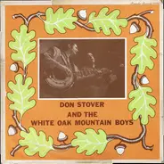 Don Stover And The White Oak Mountain Boys - Don Stover And The White Oak Mountain Boys