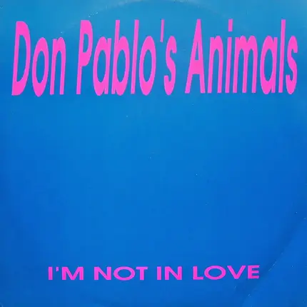 Don Pablo's Animals - I'm Not In Love / Love Spring