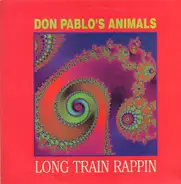 Don Pablo's Animals - Long Train Rappin'