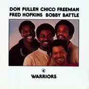 Don Pullen , Chico Freeman , Fred Hopkins , Bobby Battle - Warriors