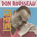 7inch Vinyl Single - Don Rousseau - All My Love