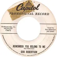 Don Robertson , Lou Dinning - Remember You Belong To Me / I Don't Know If I'll Ever Love Again