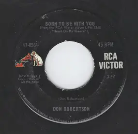 Don Robertson - Born To Be With You / Ninety Miles An Hour (Down A Dead End Street)