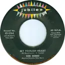 7inch Vinyl Single - Don Rondo - My Foolish Heart / Leave Your Troubles On My Lips