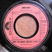 7inch Vinyl Single - Don Ray - Got To Have Loving