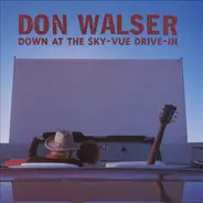 Don Walser - Down at the Sky-Vue Drive-In