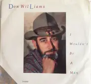 Don Williams - I Wouldn't Be A Man