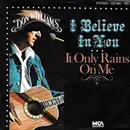 7inch Vinyl Single - Don Williams - I Believe In You / It Only Rains On Me