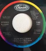 7inch Vinyl Single - Don Williams - I Wouldn't Be A Man