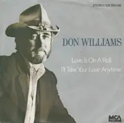 7inch Vinyl Single - Don Williams - Love Is On A Roll