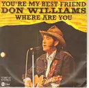 7inch Vinyl Single - Don Williams - You're My Best Friend / Where Are You