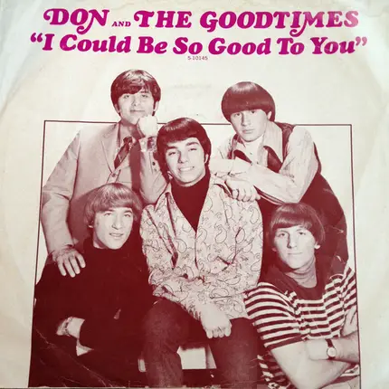 Don & The Goodtimes - I Could Be So Good To You / And It's So Good