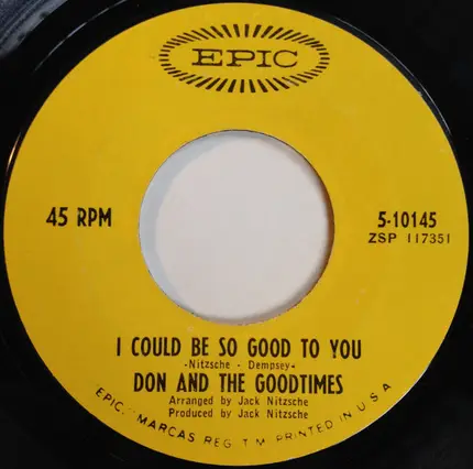 Don & The Goodtimes - I Could Be So Good To You / And It's So Good