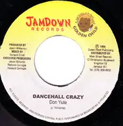 Don Yute / Real T - Dancehall Crazy / He's High