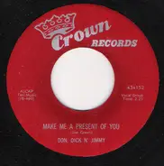 Don, Dick & Jimmy - Make Me A Present Of You / This Little Piggie Went To Market