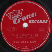 Don, Dick & Jimmy - That's What I Like / You Can't Have Your Cake And Eat It Too