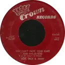7'' - Don, Dick & Jimmy - You Can't Have Your Cake And Eat It Too