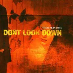 DON'T LOOK DOWN - THE FEAR IN LOVE