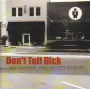 CD - Don't Tell Dick - Anywhere and Everywhere