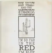 Don Valley And The Rotherhides - I'm So Far In The Red, I'm Blue