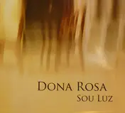 Dona Rosa - Sou Luz