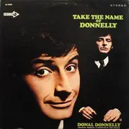 Donal Donnelly - Take The Name Of Donnelly