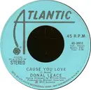 7inch Vinyl Single - Donal Leace - Cause You Love