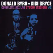 Donald Byrd • Gigi Gryce - Complete Jazz Lab Studio Sessions #2